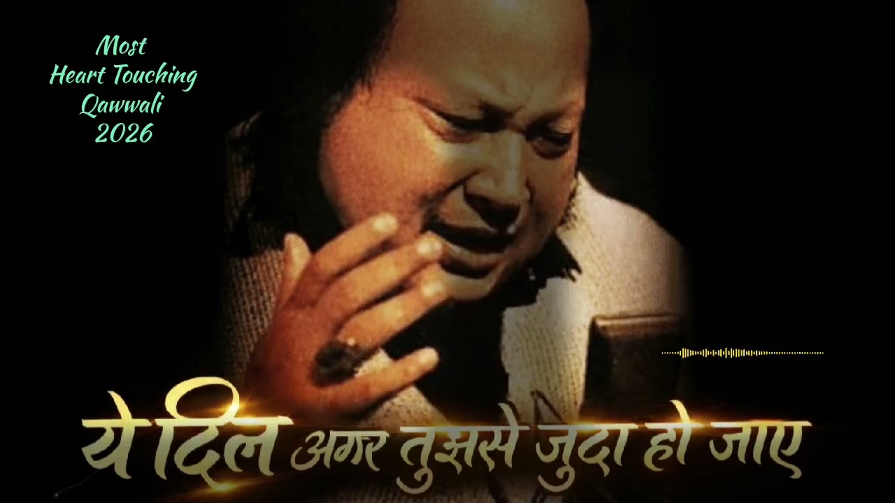 ये दिल अगर तुझसे जुदा हो जाए 💔 | Heart Touching Sufi Qawwali 2026 | New Sad Qawwali 2026