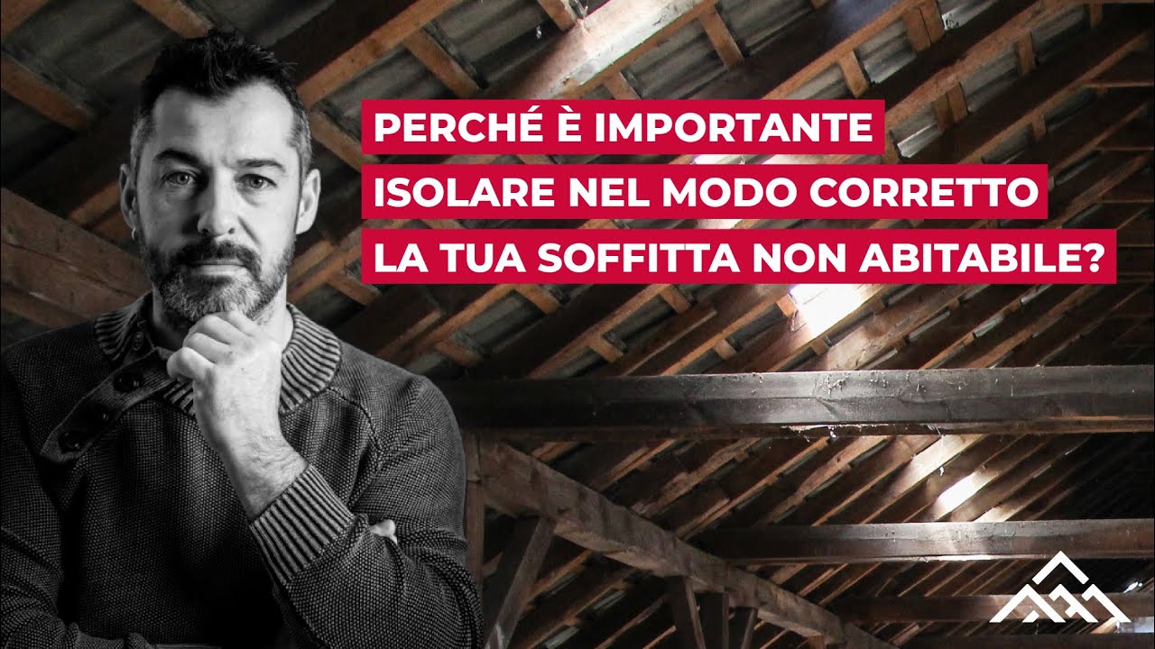 Perch&eacute; &egrave; importante isolare nel modo corretto la tua soffitta non abitabile?