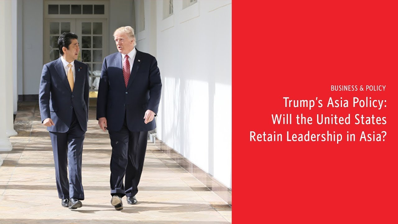 Trump&rsquo;s Asia Policy: Will the United States Retain Leadership in Asia?