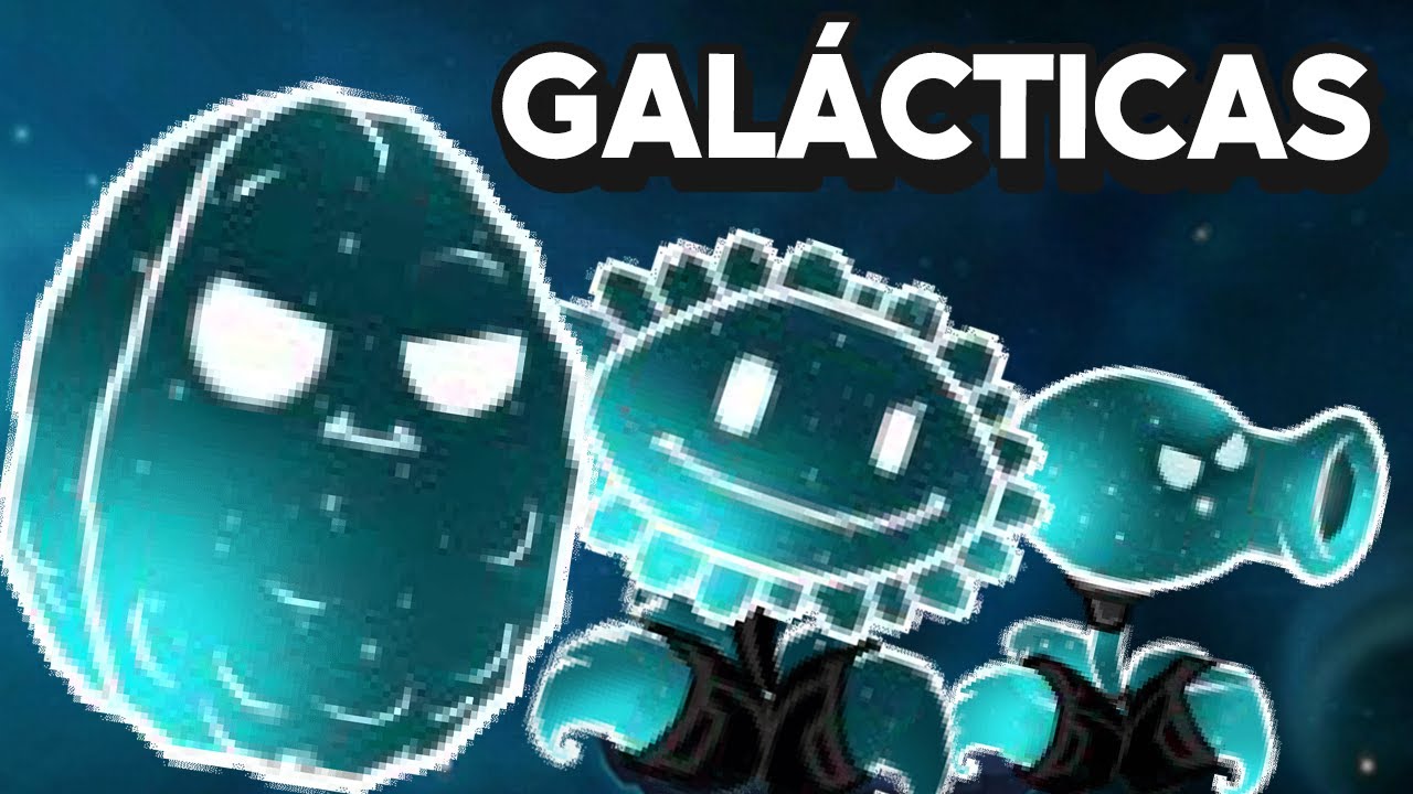 NUEVAS plantas GALÁCTICAS - PvZ 1