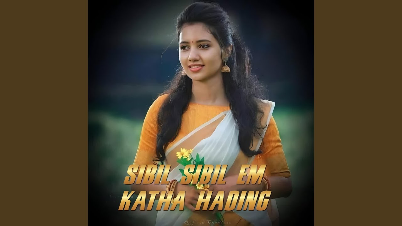 Sibil Sibil Em Katha Hading