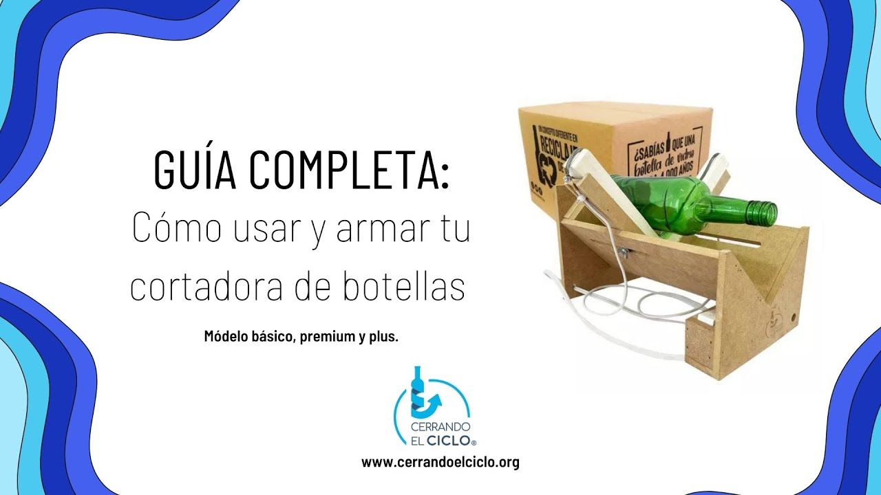 Video instructivo de CORTADORA DE BOTELLAS Cerrando el ciclo ♻️