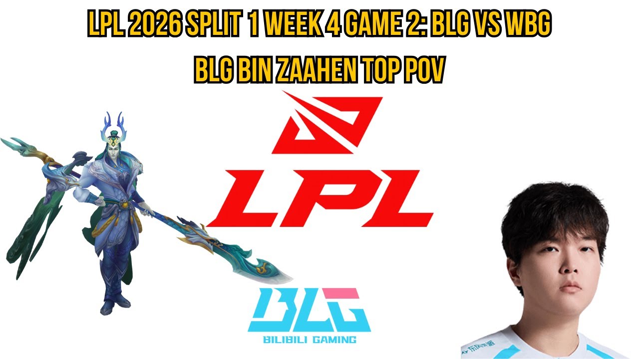LPL 2026 Split 1 Week 4 Game 2: BLG vs WBG | BLG Bin Zaahen Top POV