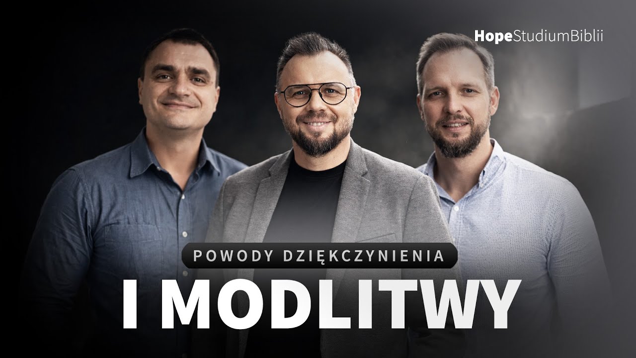 Powody dziękczynienia i modlitwy | #2 | CHRYSTUS W LISTACH DO FILIPIAN I KOLOSAN