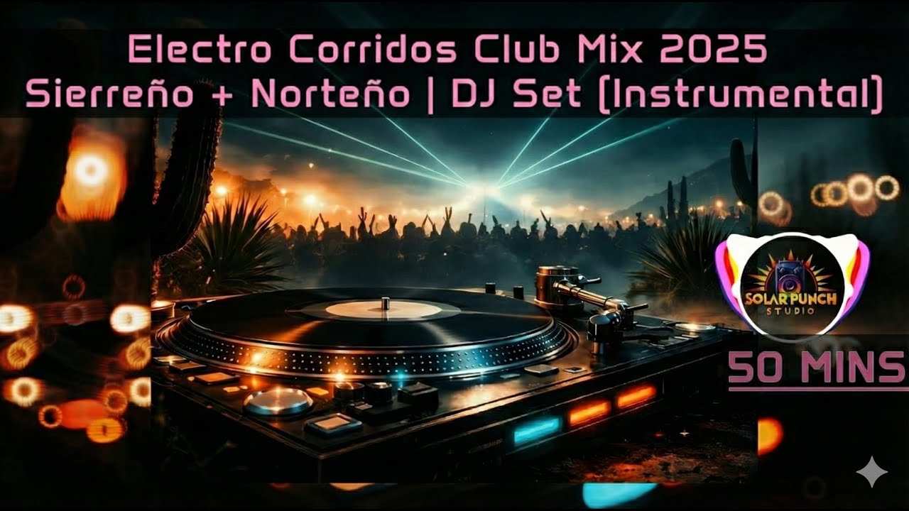 Electro Corridos Club Mix | 50 MIN de Puro Sierre&ntilde;o + Norte&ntilde;o 🔊