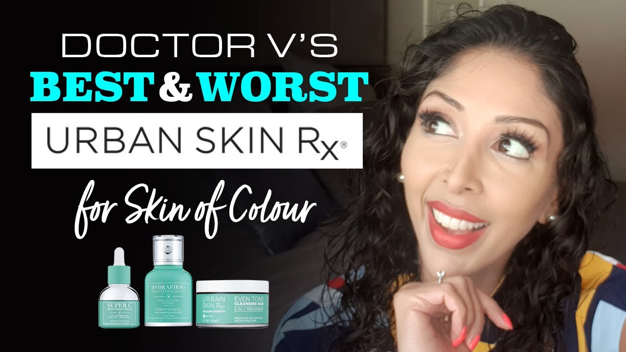 Doctor V's Best and Worst of Urban Skin RX: Brown/ Black Skin of colour | SOC | DR V urban rx