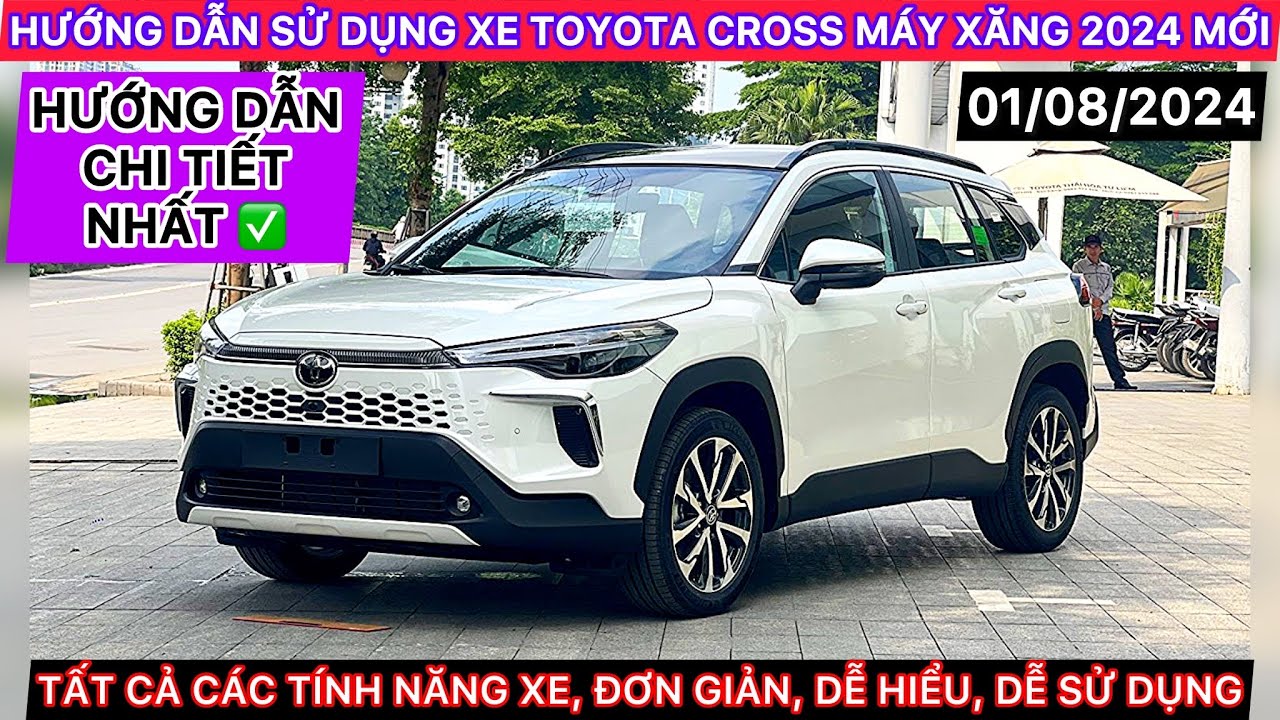 ✅HƯỚNG DẪN SỬ DỤNG XE TOYOTA CROSS |MÁY XĂNG| 2025 MỚI (CHI TIẾT NHẤT), DỄ HIỂU!! - ĐỖ QUANG TOYOTA✅