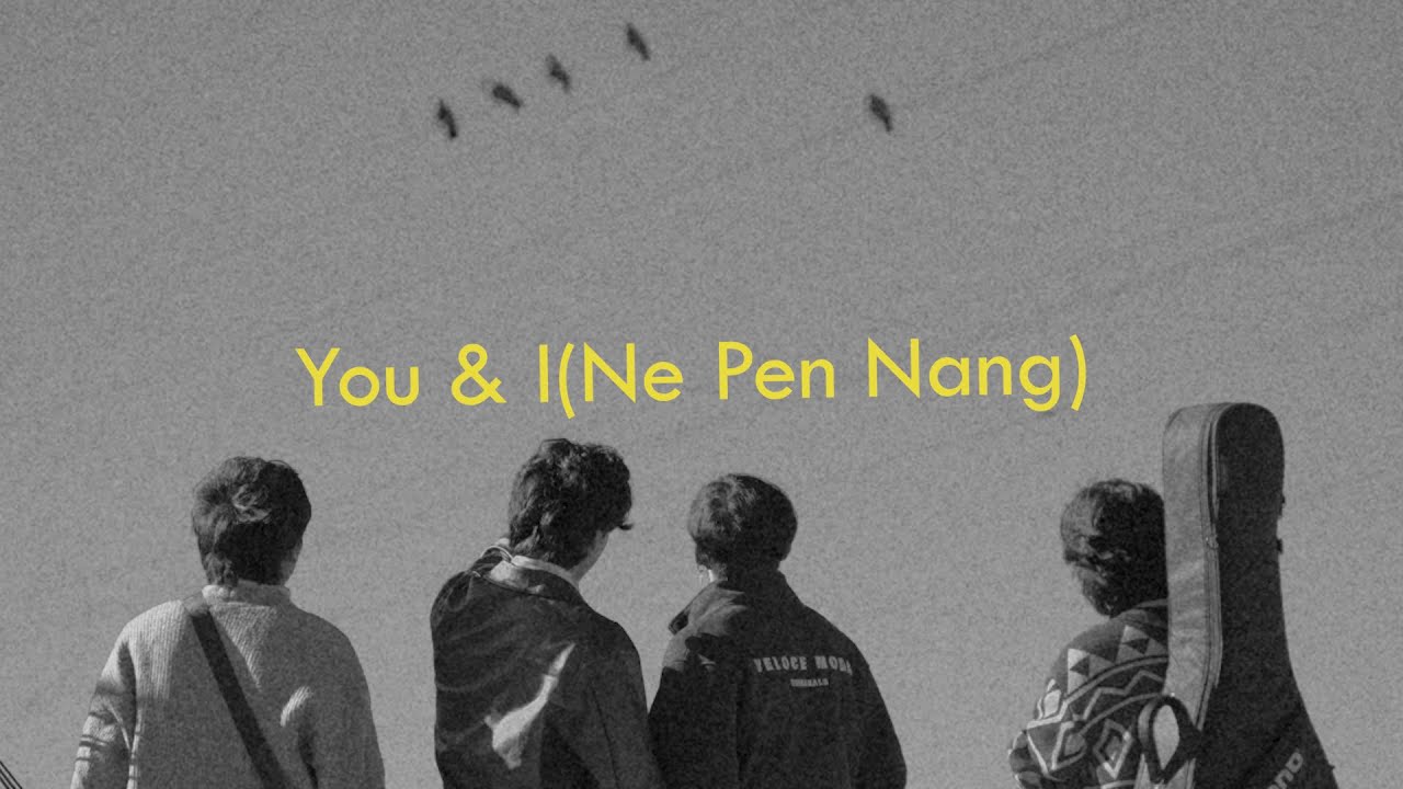 FIRST5 &ndash; You & I (Ne Pen Nang) [Karbi Version | Official Visualizer]