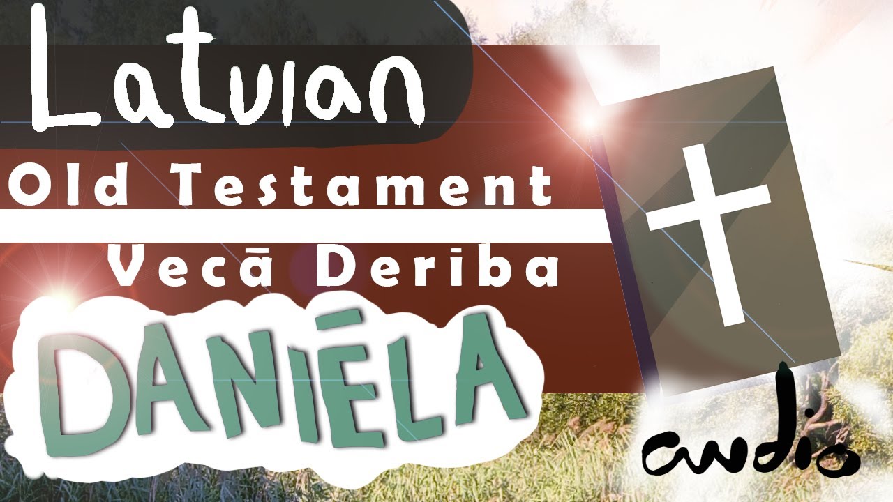Vecā Derība audio grāmata. Pravieša Daniēla  grāmata 27/39 Latvian Bible old testament audio book.