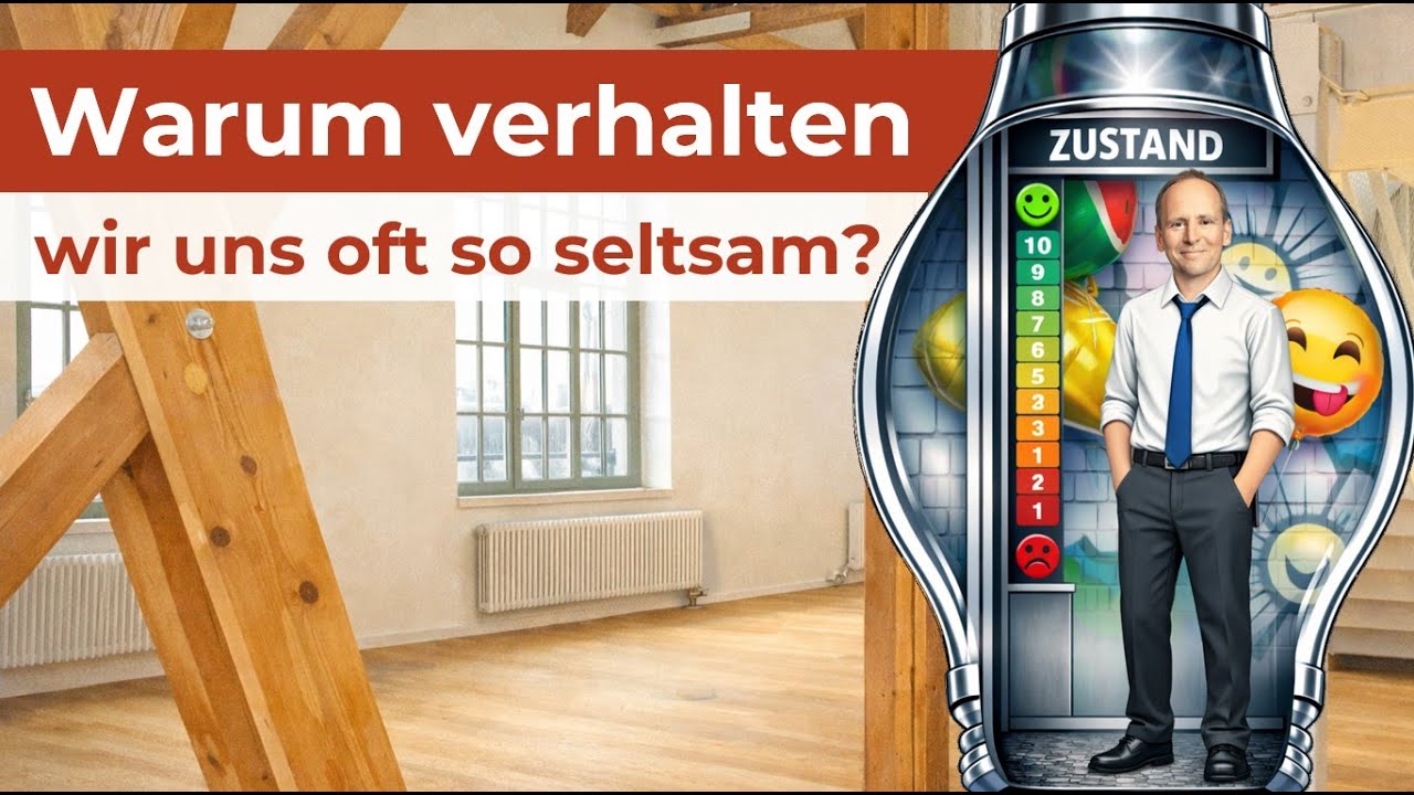 Warum verhalten wir uns oft so seltsam?