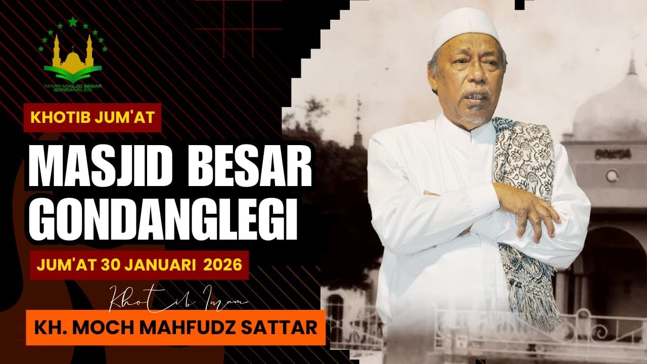 LIVE Rangkaian Shalat Jum'at 30 Januari 2026 Imam & Khatib KH. MOCH. MAHFUDZ SATTAR