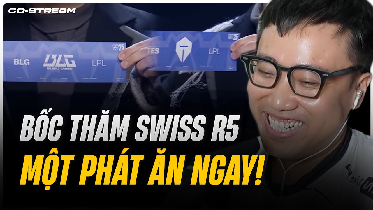 BỐC THĂM SWISS STAGE R5 CKTG 2025: Một ph&aacute;t ăn ngay! - Nội chiến LPL