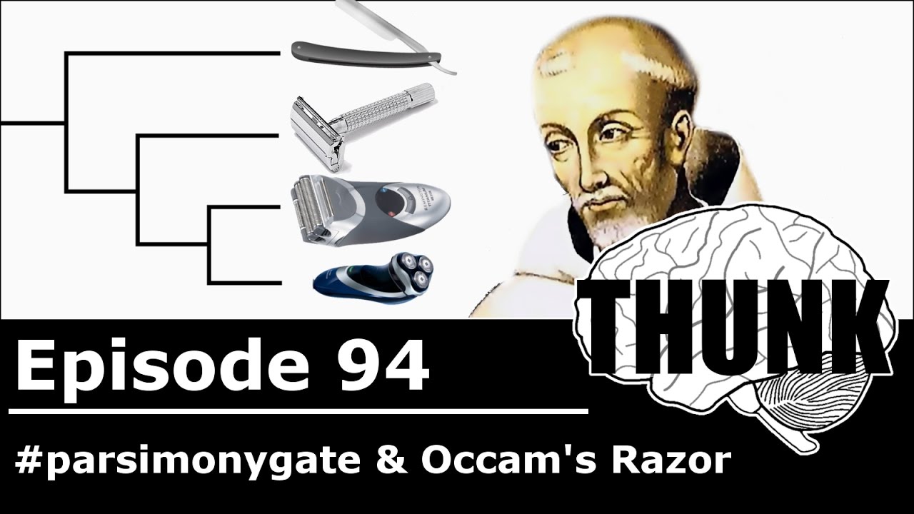 94. #parsimonygate & Occam's Razor | THUNK