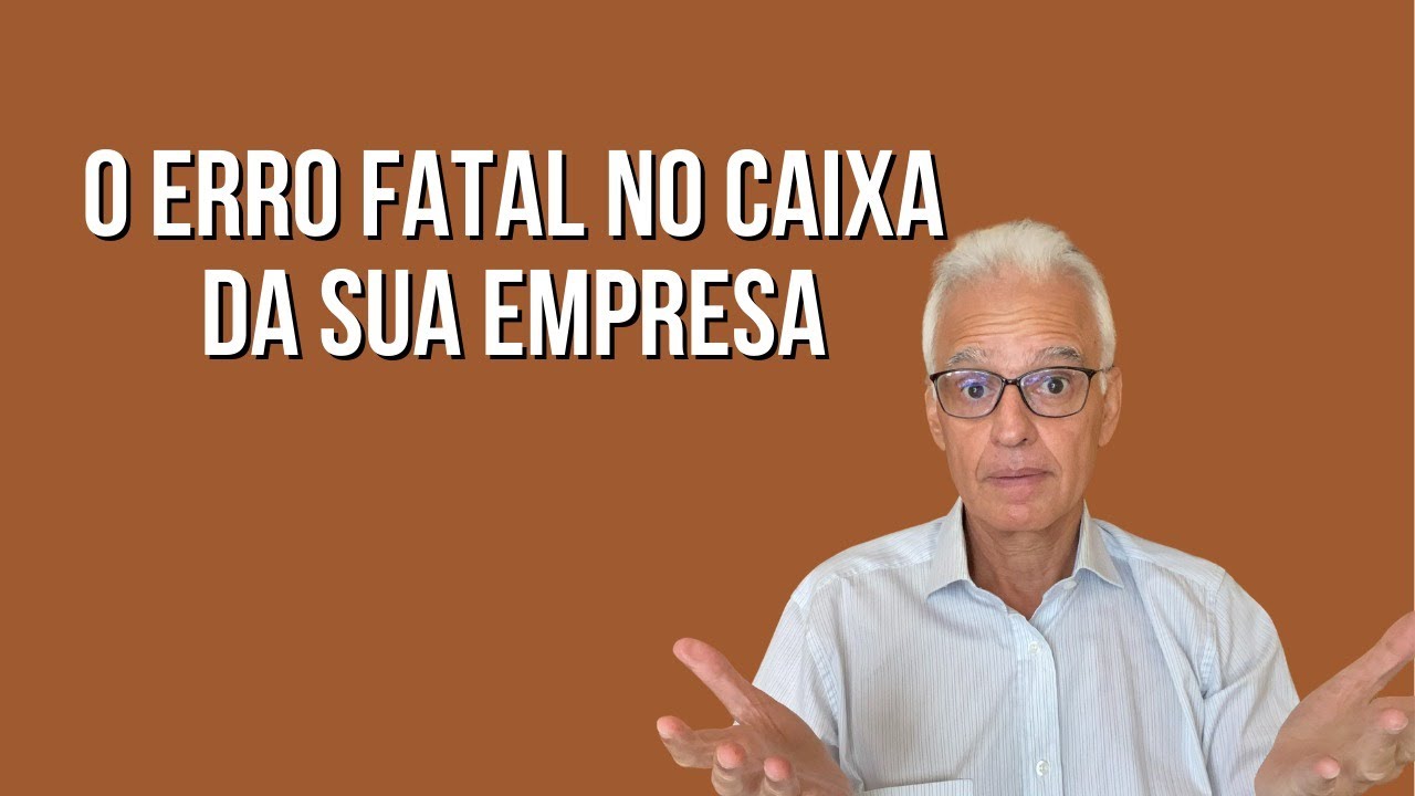 A forma errada de usar o caixa que pode quebrar sua empresa (Empresa Lucrativa)