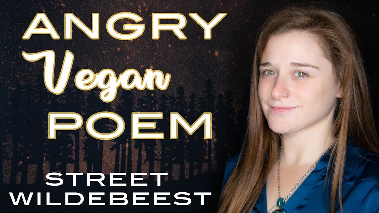 Angry Vegan Poem // Street Wildebeest