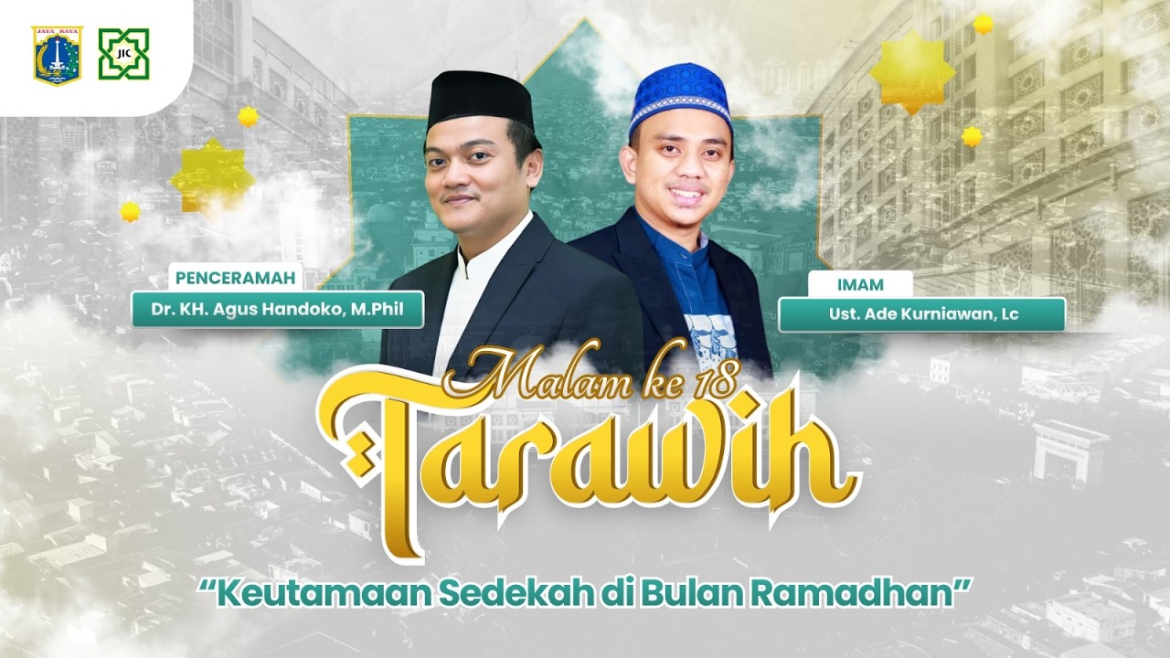 🔴SHALAT TARAWEH MALAM KE 18 //KEUTAMAAN SEDEKAH DI BULAN RAMADHAN // UST.H. AGUS HANDOKO, M.Phil