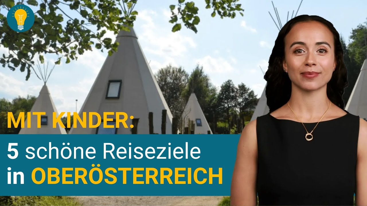 5 schöne Reiseziele mit Kindern in Oberösterreich 🛫 | Tipps und Ratgeber 🔥