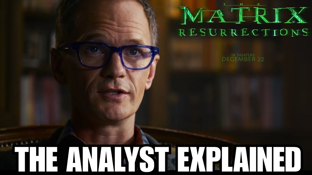The Matrix Resurrections: The Analyst Explained