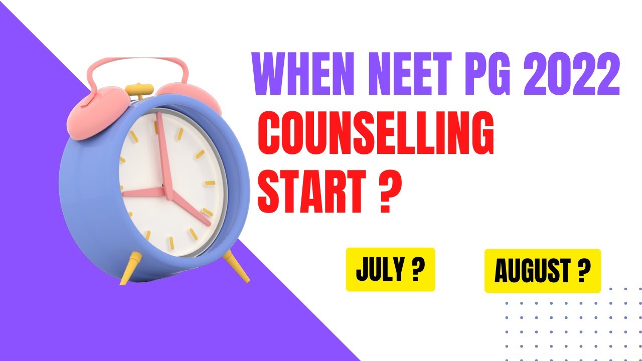 When NEET PG 2022 Counselling Going to Start ? Expected Date of Counselling / Deemed Fees Structure