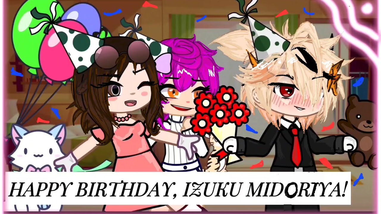 Happy birthday, Izuku Midoriya!|| на 🇷🇺 || bkdk || mha || party 