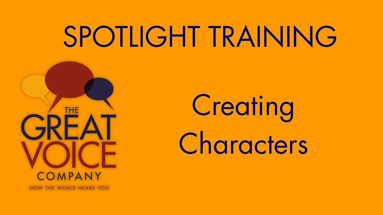 Spotlight Training - Creating Character Voices