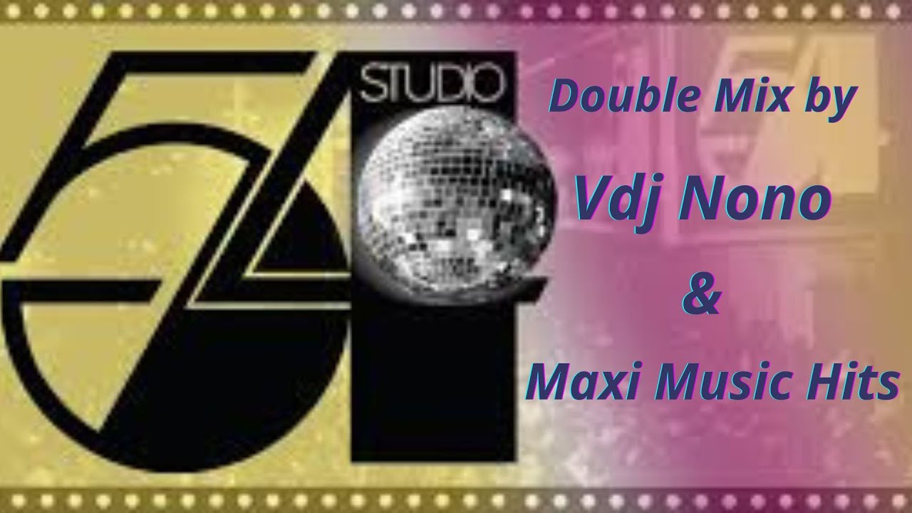 Studio 54  Mix By Vdj Nono (Dj Guest) & Dj Maxi