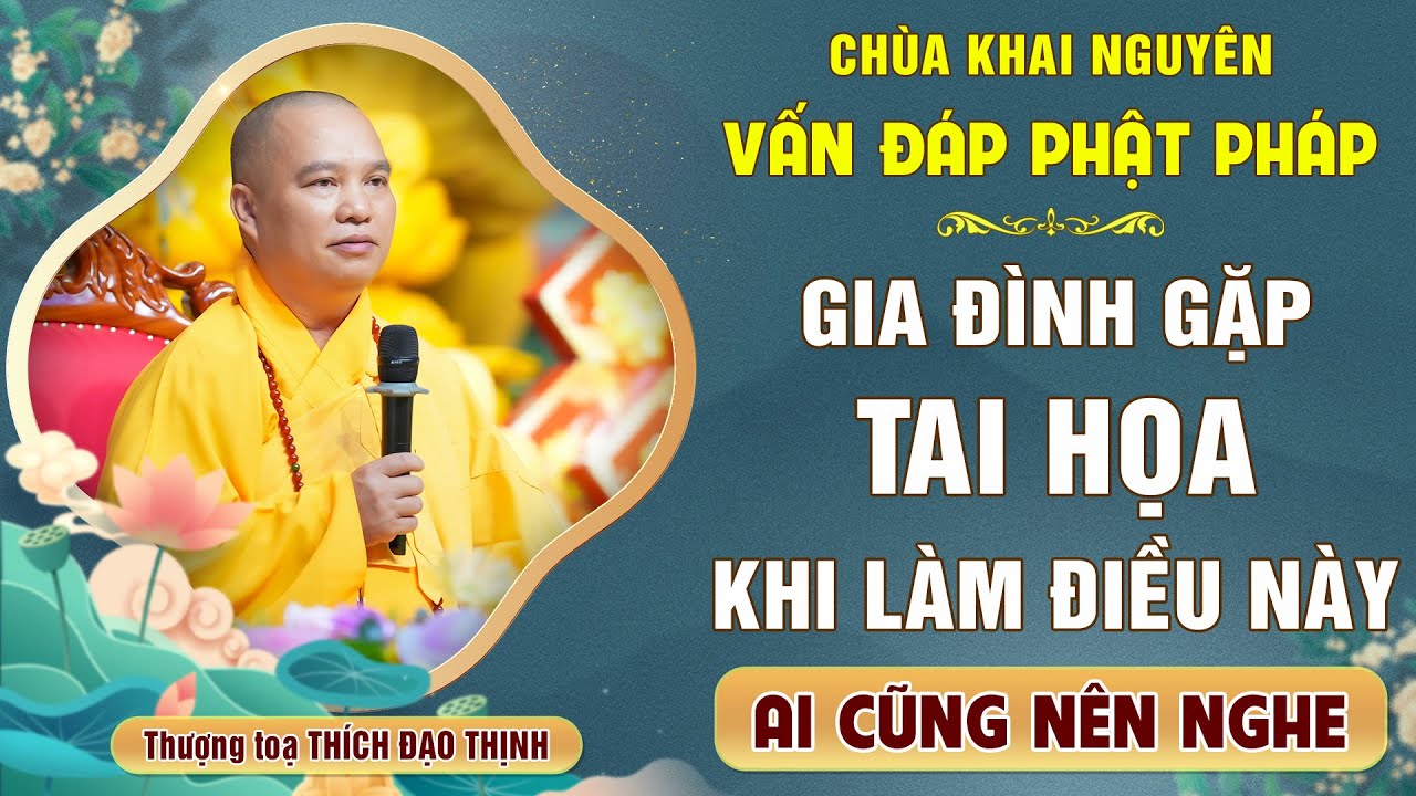 Gia Đình gặp TAI HỌA khi làm điều này - Chuyện Tâm Linh có thật 100%│Thầy Thích Đạo Thịnh