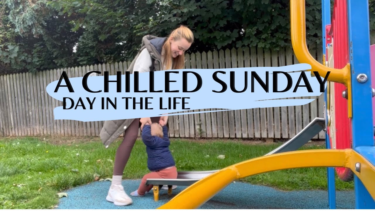 A CHILLED SUNDAY - DAY IN THE LIFE WITH A 14 MONTH OLD. DILT. TODDLER MUM LIFE. MUM VLOG. MEAL PLAN.