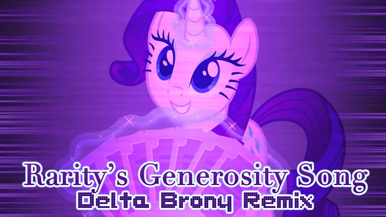 Rarity's Generosity Song (Delta Brony Remix)