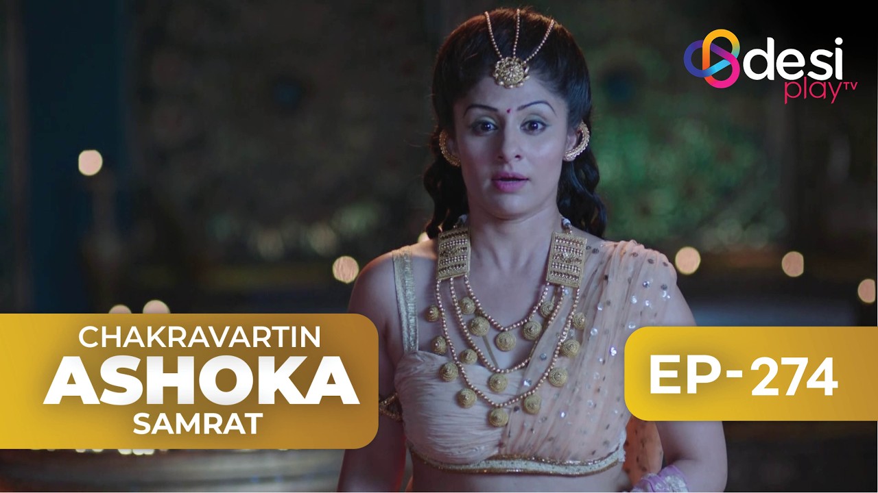 CHAKRAVARTIN ASHOKA SAMRAT | Full Episode 274 - English Dubbed | Desi Play-English