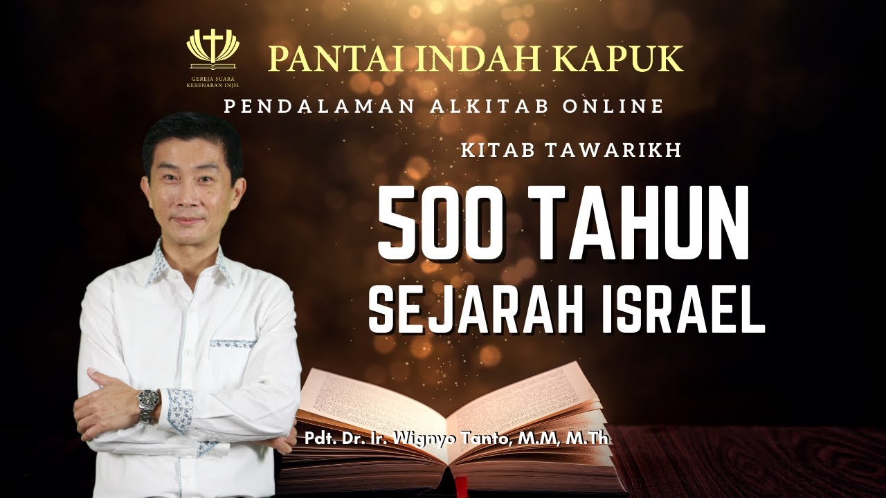 Kitab Tawarikh - 500 Tahun Sejarah Israel - Pdt. Dr. Ir. Wignyo Tanto, M.M, M.Th
