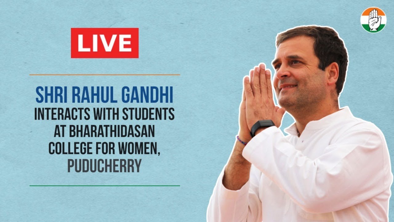 LIVE: Shri Rahul Gandhi interacts with Students at Bharathidasan College for Women, Puducherry