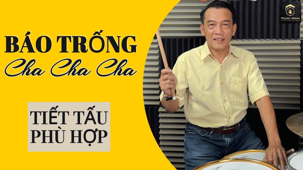 BÁO TRỐNG - CHA CHA CHA - Tiết tấu phù hợp - Trung Drum. 537