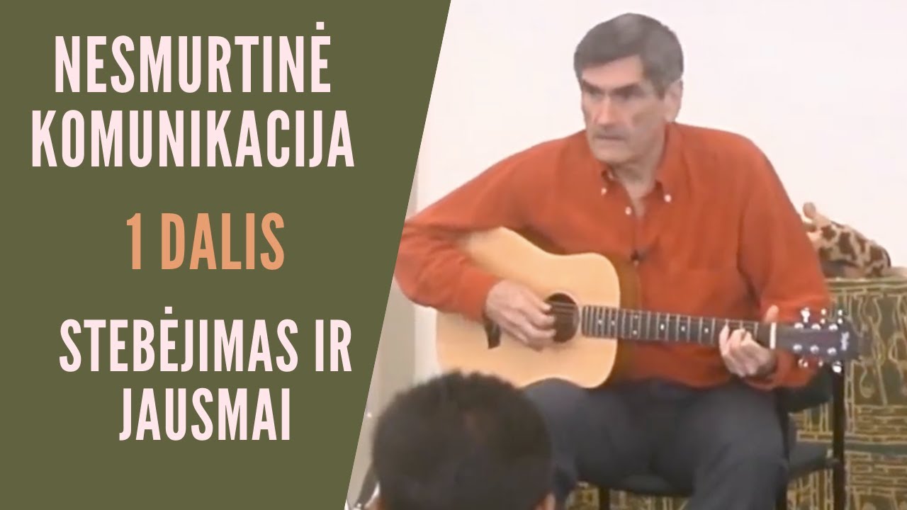 Nesmurtinė komunikacija (NVC) 1/4 | Dr. Maršalas Rozenbergas