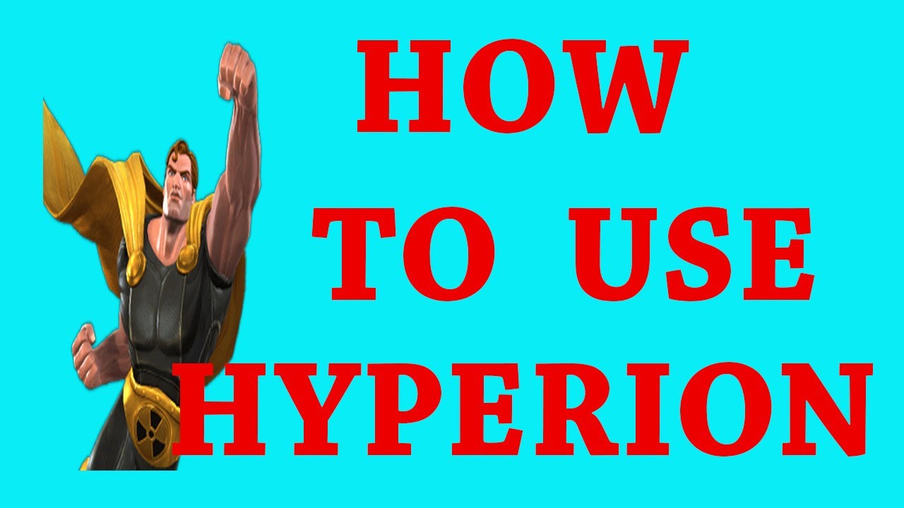 how to use hyperion  marvel contest of champion