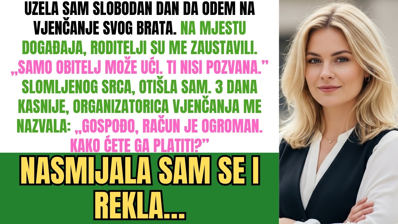 Nisam Bila Pozvana Na Vjenčanje Svog Brata… Ali Su Mi Poslali Račun Za Bogatstvo