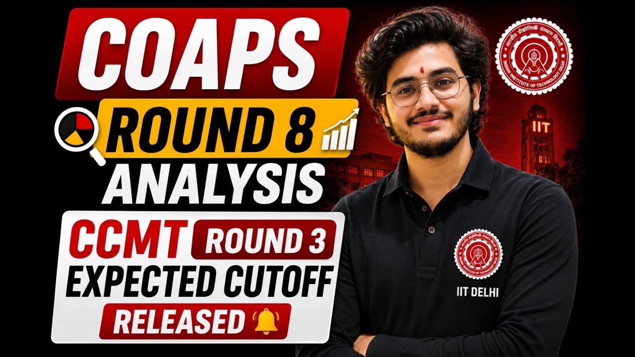 COAP Round 8 Analysis 🔥 | CCMT Round 3 Expected Cutoff Released | IIT & NIT College Prediction 2026