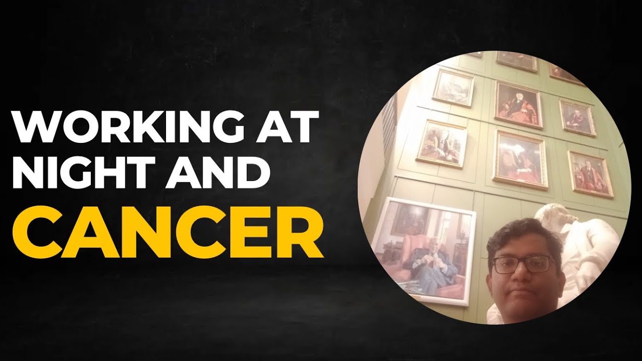 191. Night shift work can probably cause cancer and what can you do to prevent it.