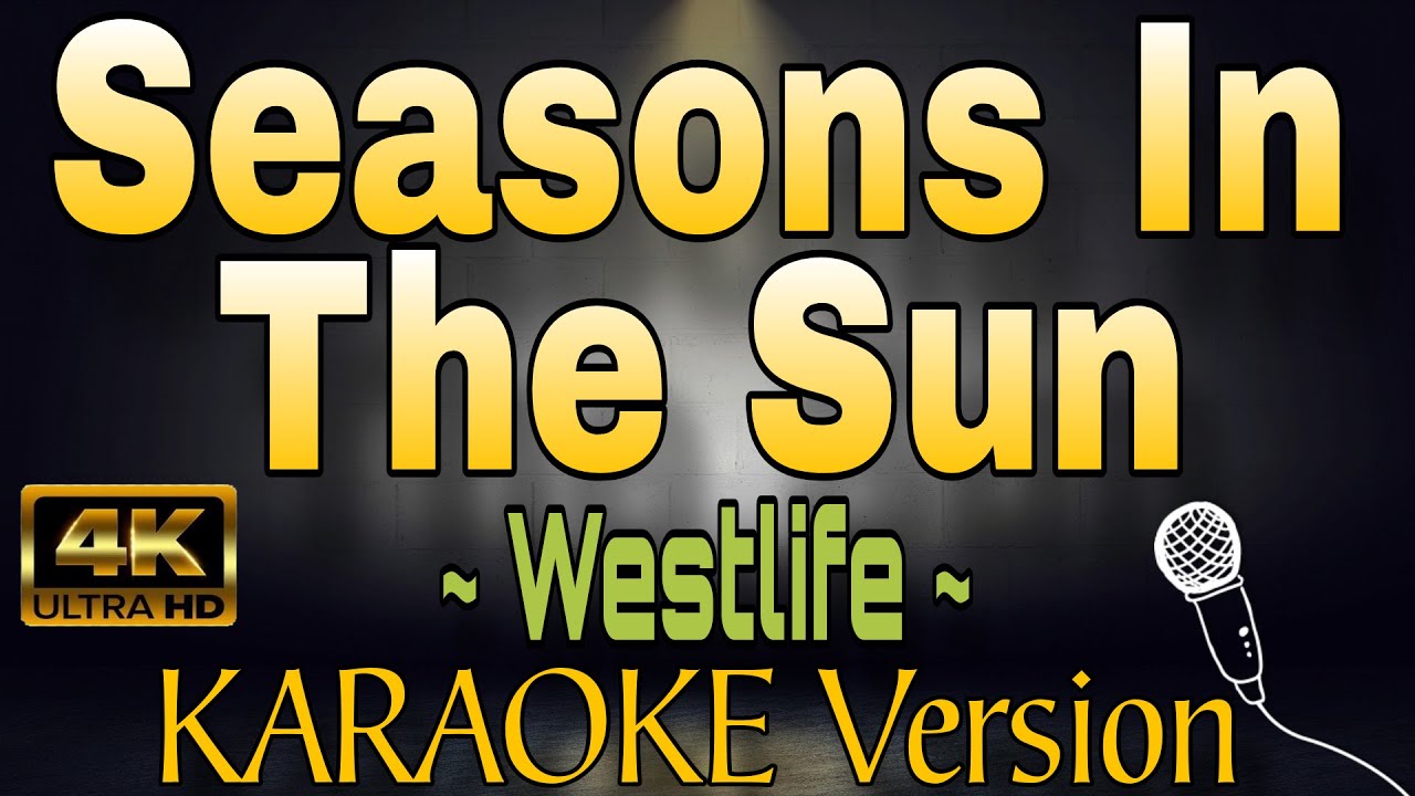 SEASONS IN THE SUN - Westlife (HD KARAOKE Version)