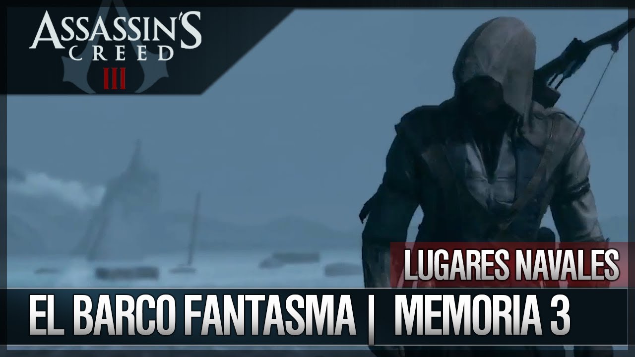 Assassin's Creed 3 - Walkthrough Español - Lugares Navales - El barco fantasma [3] [100%]