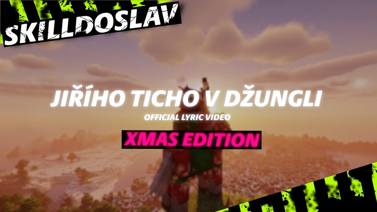 Skilldoslav - Jiřího Ticho V Džungli ft. Jiří (Official Lyric Video - XMAS EDITION)