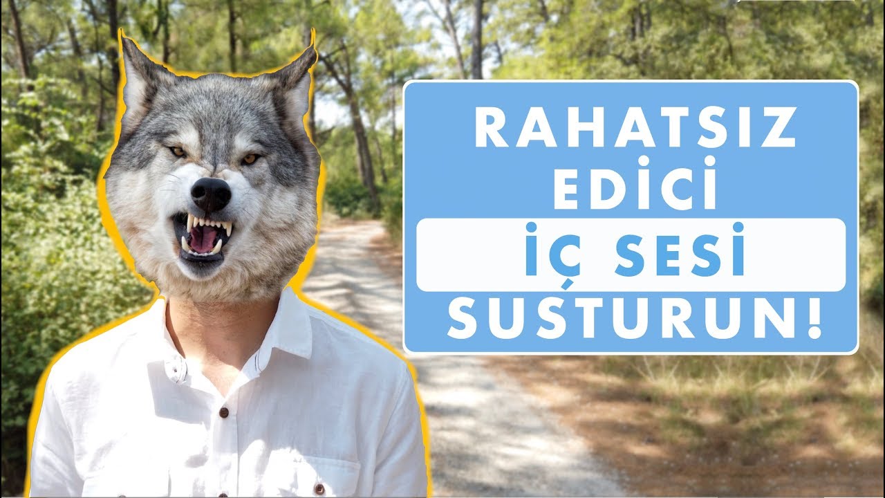 Rahatsız Edici İç Sesi Susturmanın Yolları!