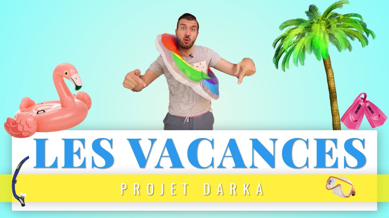 Projet Darka n&deg;26 : Les Vacances !