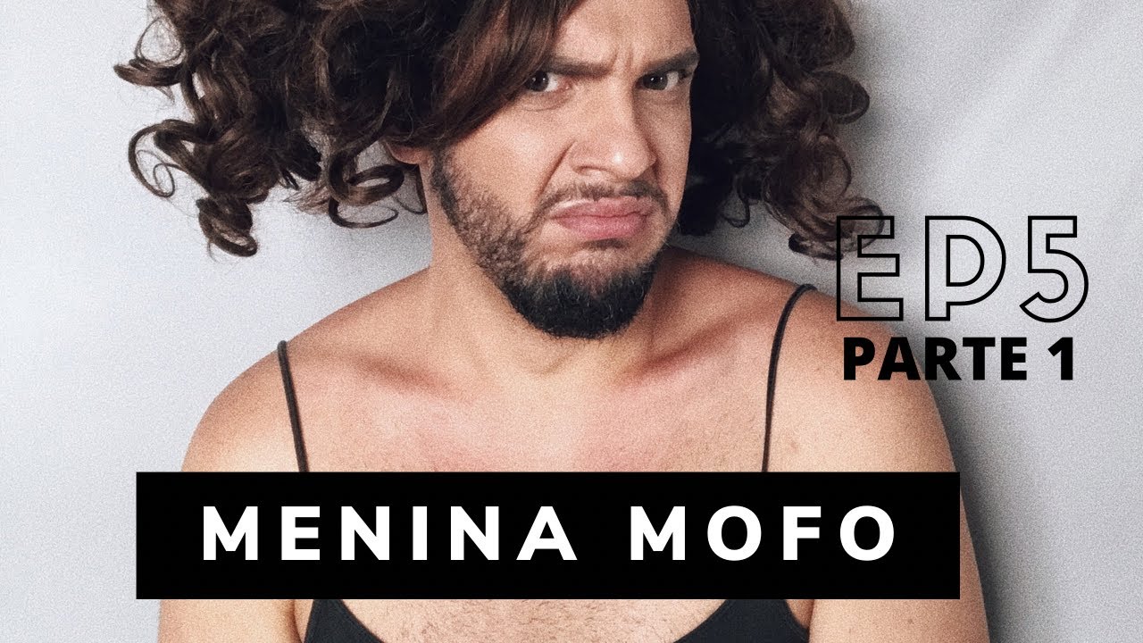 MENINA MOFO - EP 5: Mofe perde Jubilubi - PARTE 1 #MOFE
