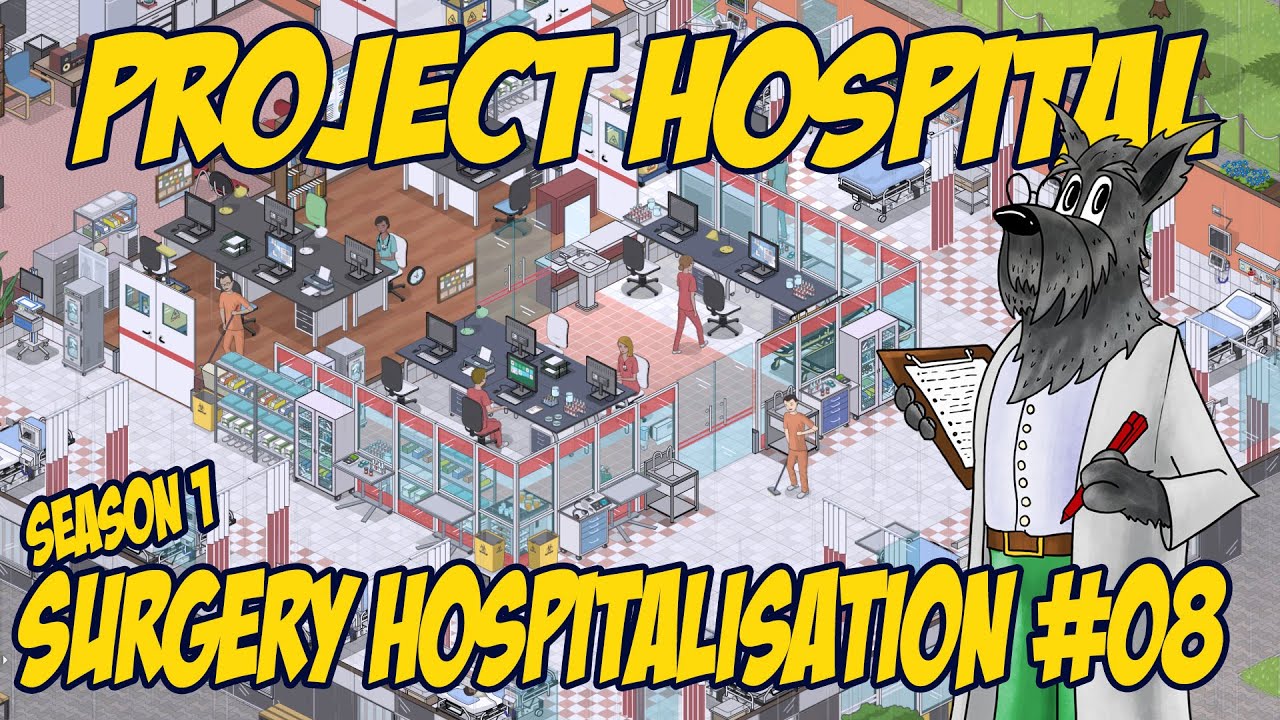 Surgery Hospitalisation  - Project Hospital Season 1 Ep 08 - ScottDogGaming