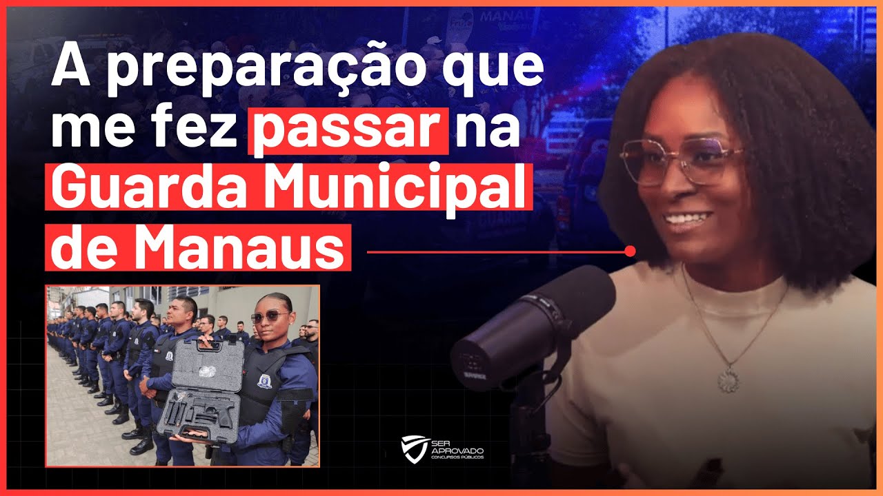 A preparação que me fez passar na Guarda Municipal de Manaus