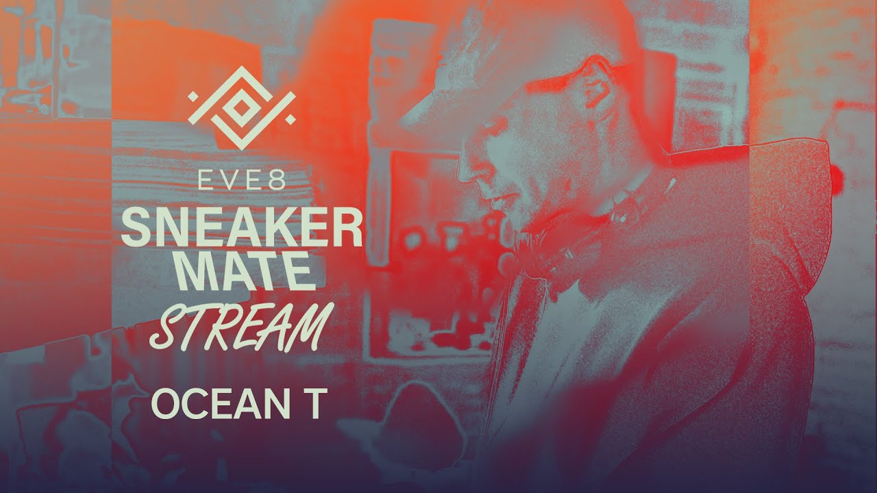 OCEAN T / Sneaker Mate X EVE8 / Charity Stream