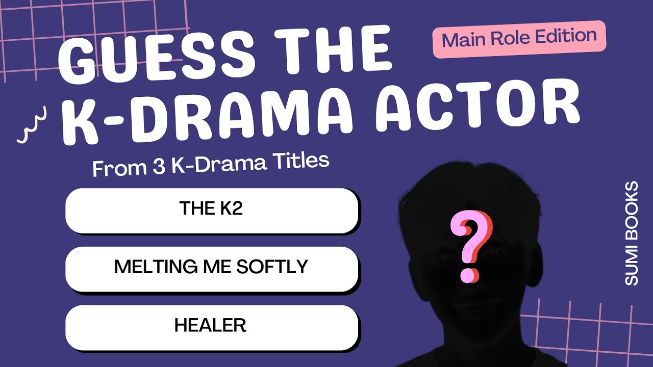 Guess the K Drama Actor - Main Role Edition