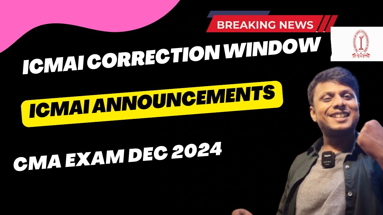 CMA Exam December 2024 Correction Window Open! | CMA Foundation & Inter & Final