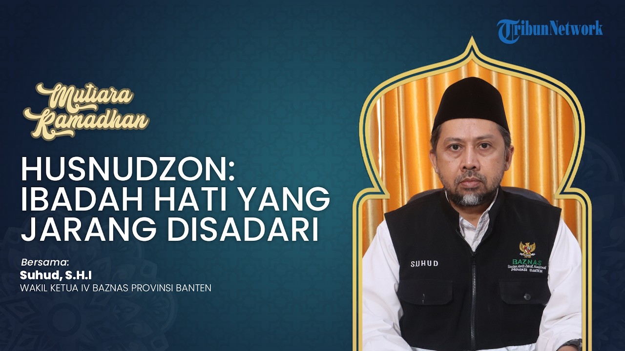 Husnudzon Ibadah Hati yang Jarang Disadari